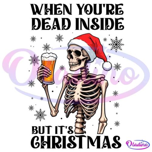 When Youre Dead Inside But Its Christmas Funny Skeleton Drinking Beer PNG