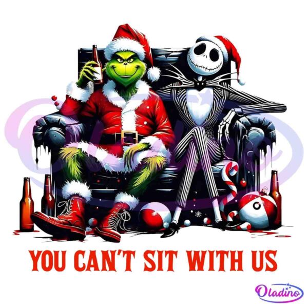 A green, grumpy character dressed as Santa, and a skeletal figure in a pinstripe suit and Santa hat sit on a couch surrounded by holiday decorations and bottles. The text below them reads, "YOU CAN'T SIT WITH US.