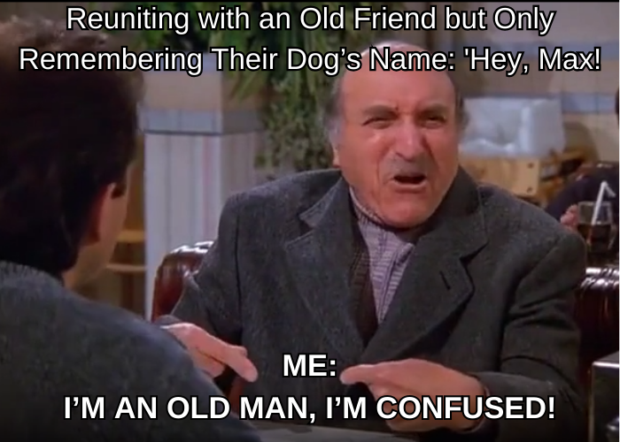 I'm an Old Man, I'm Confused 9