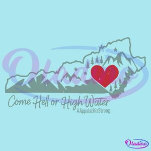 Appalachian Strong Come Hell Or High Water SVG