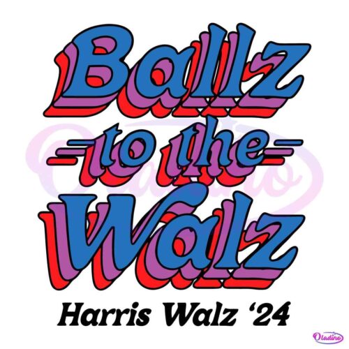 Ballz To The Walz Kamala Harris 2024 SVG