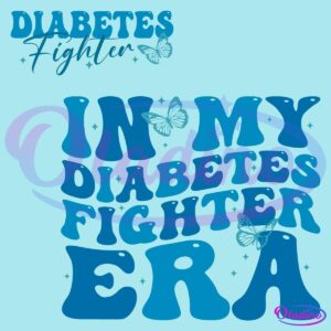 Diabetes Awareness In My Diabetes Fighter Era Blue Butterfly SVG