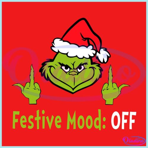 Festive Mood Off Funny Grinch Middle Finger SVG