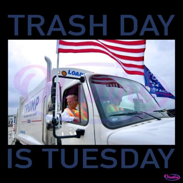 Funny Trash Day Is Tuesday Trump In Garbage Truck PNG