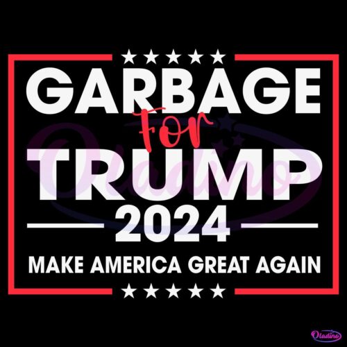 Garbage For Trump 2024 Make America Great Again SVG