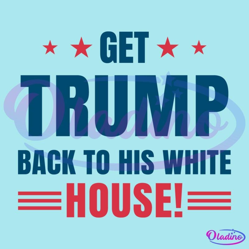 Get Trump Back to His White House SVG