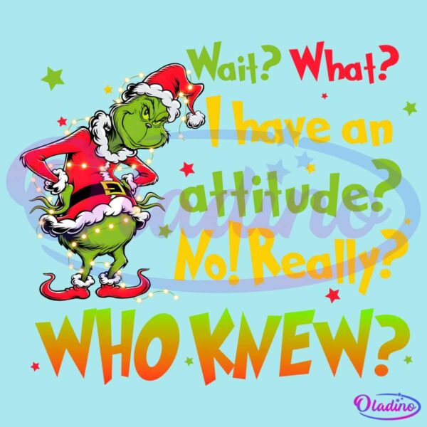 I Have An Attitude Retro Christmas Grinch PNG