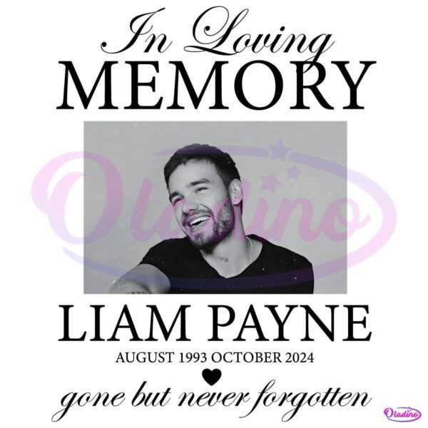 Im Loving Memory Of Liam Payne Gone But Never Forgotten PNG