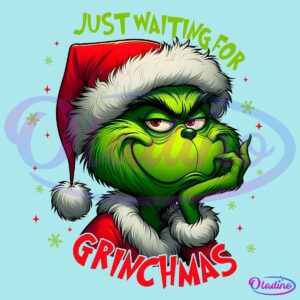 Just Waiting for Grinchmá