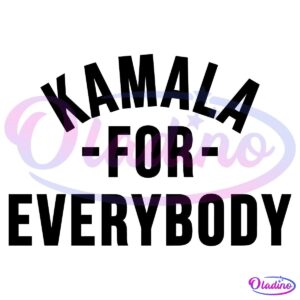 Kamala For Everyboy Funny Kamala Harris 2024 SVG