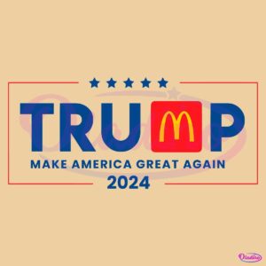 Make America Great Again 2024 Trump McDonalds SVG