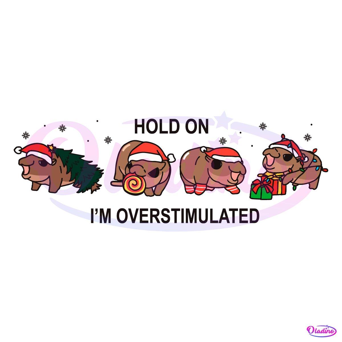 Moo Deng Christmas Hold On Im Overstimulated SVG