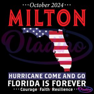 Oct 2024 Hurricane Milton Come And Go Florida Is Forever SVG