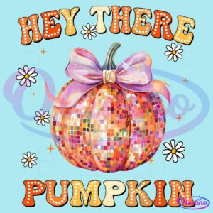 A colorful mosaic pumpkin with a pink bow is surrounded by small white flowers. The text "Hey There Pumpkin" is written above and below the pumpkin in bold, decorative letters.