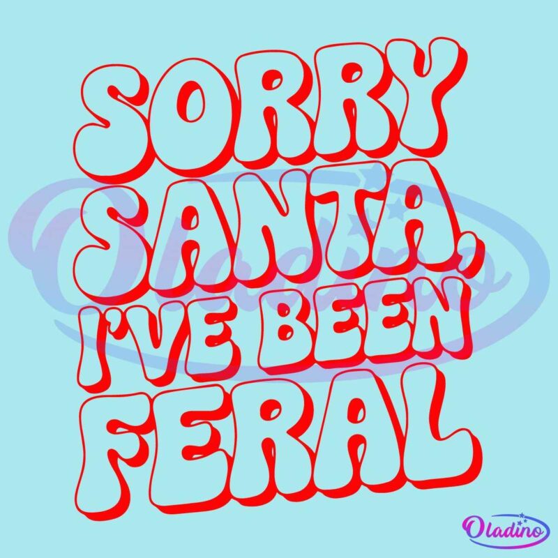 Retro Groovy Sorry Santa Ive Been Feral SVG