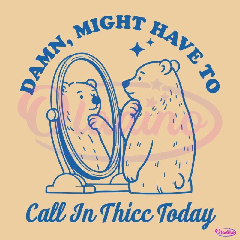 Retro Vintage Damn Might Have To Call In Thicc Today Meme SVG