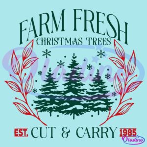 Retro Vintage Farm Fresh Christmas Tree Cut And Carry Est 1985 SVG