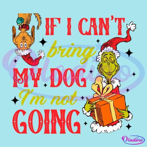 Retro Vintage If I Cant Bring My Dog Im Not Going Grinch Quote SVG