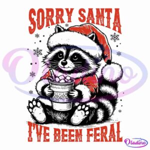 Sorry Santa Ive Been Feral Funny Christmas Raccoon PNG