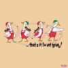 Thats It Im Not Going Christmas Ducks Santa Hat SVG