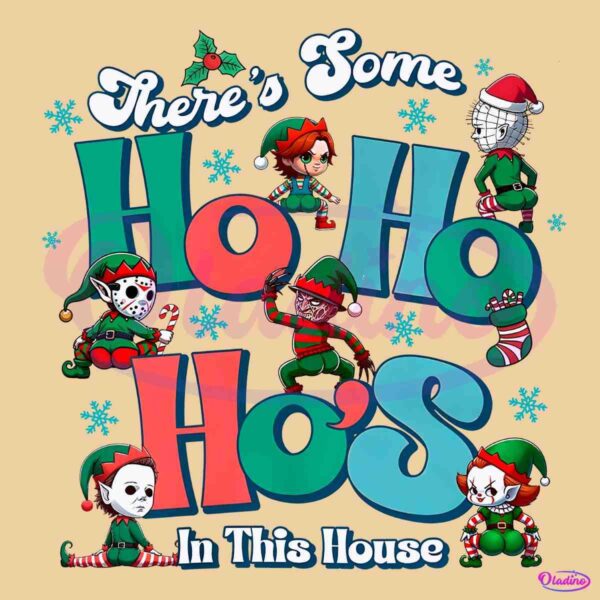 Theres Some Ho Ho Hos In This House Horror Characters Christmas PNG