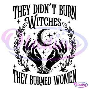 They Didnt Burn Witches They Burned Women Kamala Harris Kamala Harris SVG