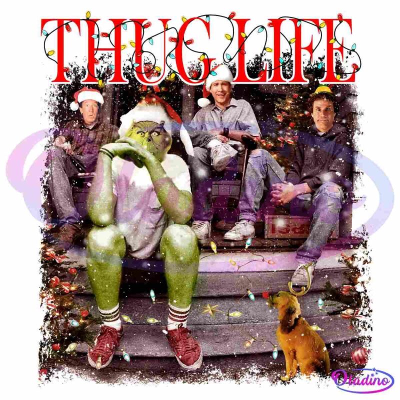 A festive scene with "THUG LIFE" in bold red letters on top. The Grinch sits front and center wearing a Santa hat, flanked by three men, also in Santa hats, sitting on steps. A dog in a Santa hat is on the right, among holiday decorations.