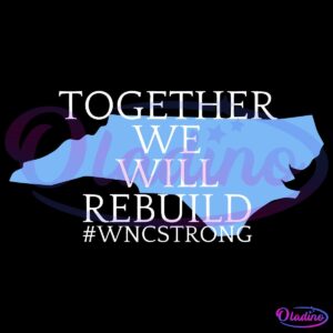 Together We Will Rebuild Western North Carolina Strong SVG