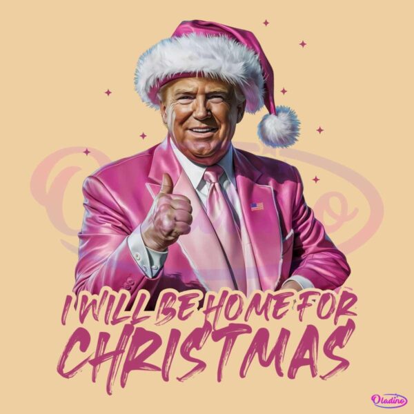 Trump I Will Be Home for Christmas Pink Santa Hat PNG