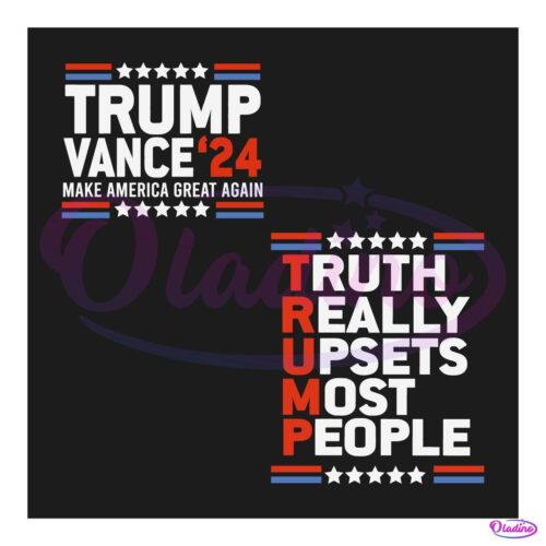 Trump Vance 24 Truth Really Upsets Most People SVG