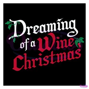 Vintage Dreaming Of A Wine Christmas SVG