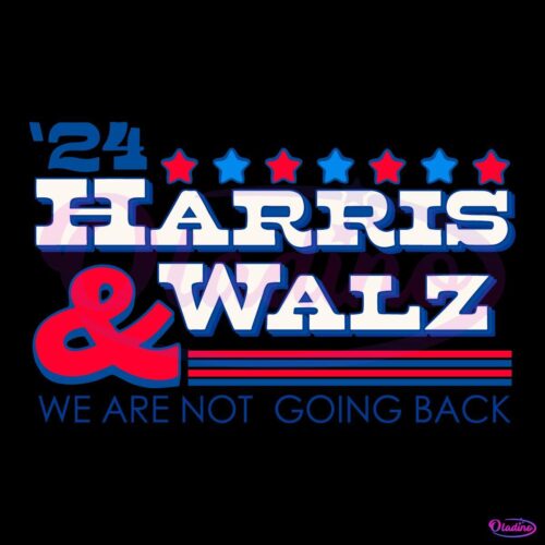 Vintage Harris and Walz 2024 We are NOT Going Back SVG