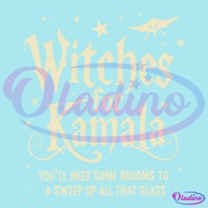 Witches for Kamala Halloween You Will Need Some Brooms SVG