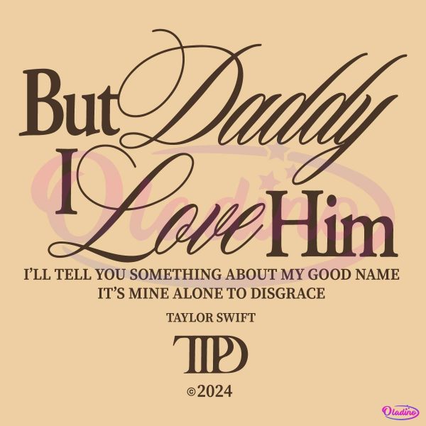 But Daddy I Love Him Taylor Swift Ttpd SVG