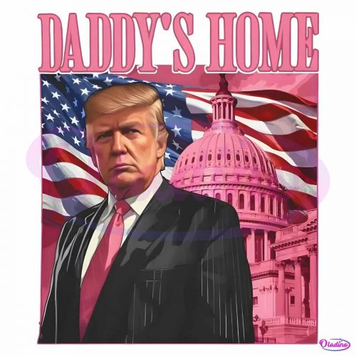 Daddy'S Home Donald Trump 47Th President Of United States PNG