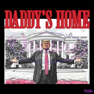 Funny Daddys Home White House Trump PNG