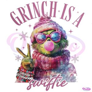 Grinch Is A Swiftie Pink Grinch Merry Grinchmas PNG