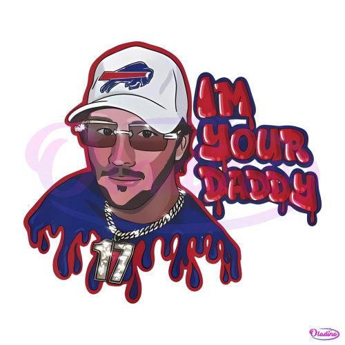 Im Your Daddy Josh Allen Buffalo Bills Football PNG