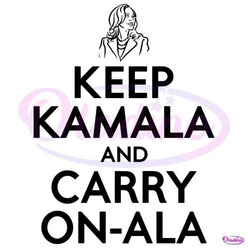 Keep Kamala And Carry On Ala Kamala For President SVG