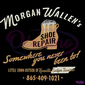 Morgan Wallens Shoe Repair Somewhere You Never Been To PNG