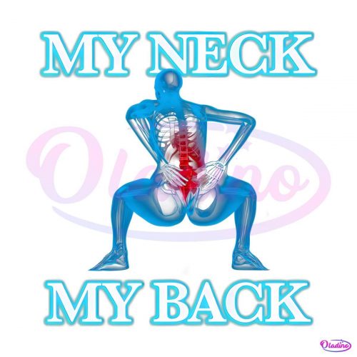 My Neck My Back Funny Meme PNG