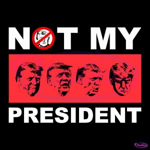 Not My President Anti Trump SVG