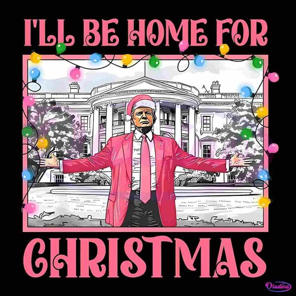 Pink Christmas President Trump I Will Be Home For Christmas PNG