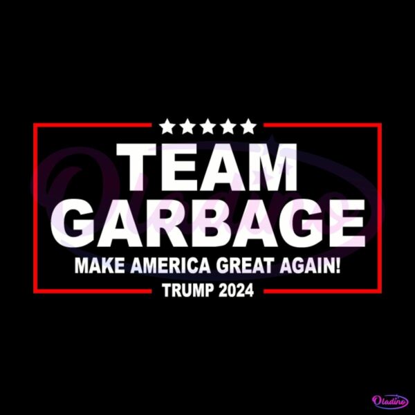 Team Garbage Make America Great Again Trump 2024 SVG