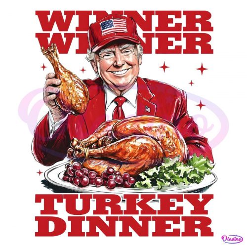 Thankful Trump Won 2024 Winner Winner Turkey Dinner PNG