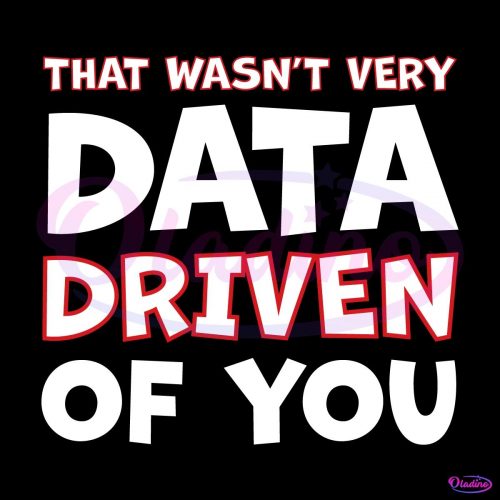 That Wasnt Very Data Driven Of You Funny Christmas SVG