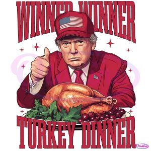 Trump President Winner Winner Turkey Dinner PNG