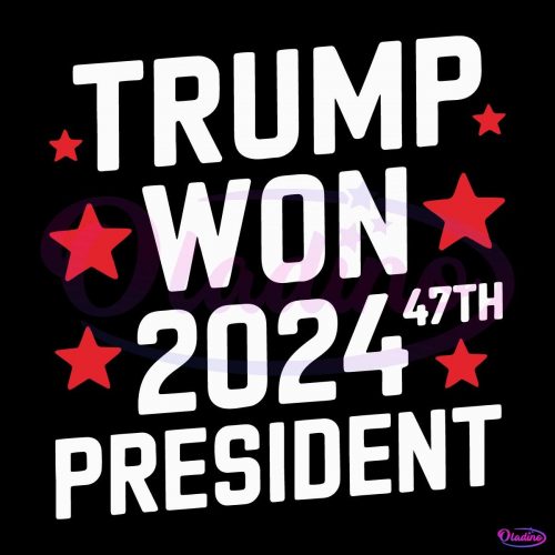 Trump Won 2024 President 47Th Of White House SVG