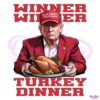 Trump Won Winner Winner Turkey Dinner Thanksgiving PNG