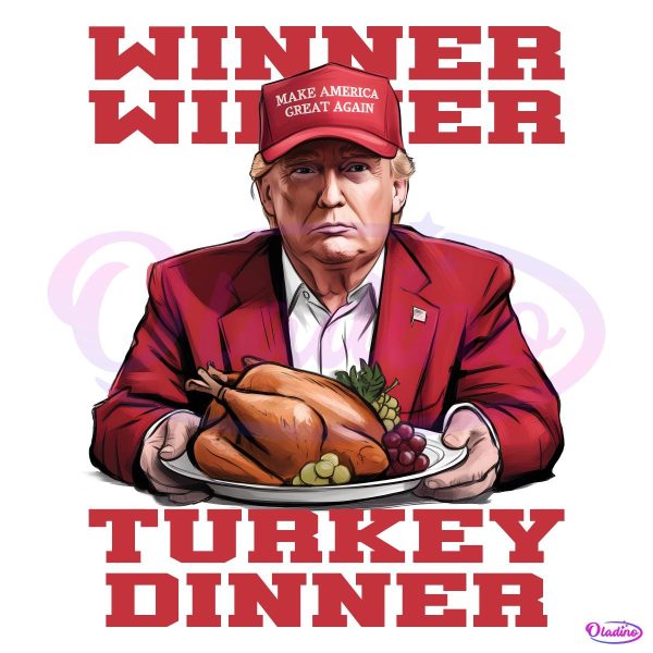 Trump Won Winner Winner Turkey Dinner Thanksgiving PNG